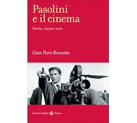 Pasolini e il cinema. Parola, visione, mito (Frecce)