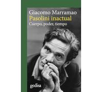 Pasolini inactual; Cuerpo, poder, tiempo: 302721 (CLA-DE-MA)