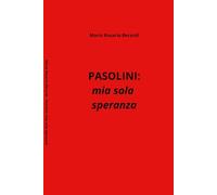 PASOLINI: mia sola speranza