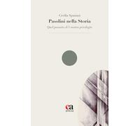 Pasolini nella Storia. «Quel passato ch’è nostro privilegio» (Le parole e i sensi)