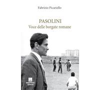 Pasolini. Voce delle borgate romane (Saggi)