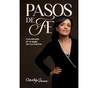 Pasos de Fe: Conviértete en la mujer de tus sueños