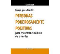 Pasos que dan las personas poderosamente positivas para encontrar el camino de la verdad