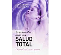 Pasos Sencillos Hacia Una Salud Total