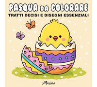 PASQUA DA COLORARE: 25 Disegni con Tratti Decisi e Contorni Marcati: Libro da Colorare Pasquale Semplice e Rilassante per Bambini, Adulti e Senior