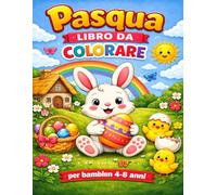 PASQUA Libro da colorare: Divertente Libro da Colorare con Coniglietti, Uova e Pulcini | Perfetto per Bambini 4-8 Anni