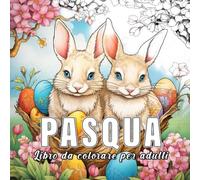 Pasqua: libro da colorare per adulti con 60 schizzi di pasqua. (Celebrazioni Colorate)