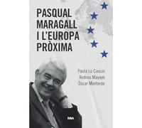 Pasqual Maragall i l'Europa pròxima (Ensayo y Biografía)