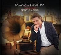 Pasquale Esposito - Pasquale Esposito Celebrates Enrico Caruso