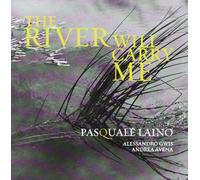 Pasquale Laino - The River Will Carry Me