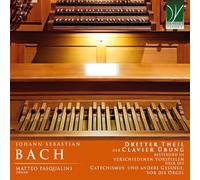 Pasqualini, Matteo - Johann Sebastian Bach: Dritter Theil der Clavier Übung