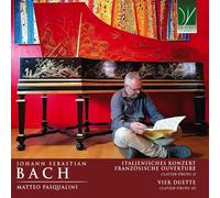 PASQUALINI, MATTEO - JOHANN SEBASTIAN BACH: ITALIENISCHES KONZERT, FRANZÖSISCHE OUVERTURE, VIER DUET