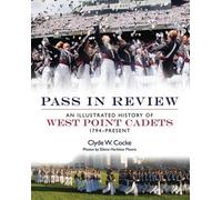 Pass in Review: An Illustrated History of West Point Cadets: 1794-Present (General Military)