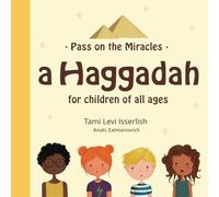 Pass on the Miracles: A Haggadah for children of all ages