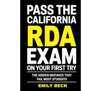 Pass the California RDA Exam on Your First Try: The Hidden Mistakes That Fail Most Students