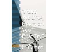 “Pass the CNA Exam on Your First Try”