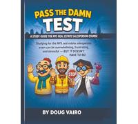 Pass the Damn Test - NY State Real Estate Salespersons Licensing Prep Book: Tips & Tricks to Help You Pass Your New York Real Estate License Exam