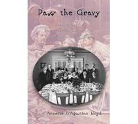 Pass the Gravy - Serving Up the Lives, Careers and Recipes of 196 Silent Film Stars