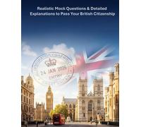 Pass the Life in the UK Test 2026: Realistic Mock Questions & Detailed Explanations to Pass Your British Citizenship and ILR Test First Time