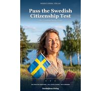Pass the Swedish Citizenship Test: The Complete Study Guide with 962 Practice Questions