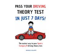 PASS YOUR DRIVING THEORY TEST IN JUST 7 DAYS!: English Guide for Spain's Category B Driving Theory Test