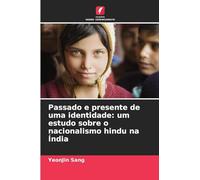 Passado e presente de uma identidade: um estudo sobre o nacionalismo hindu na Índia