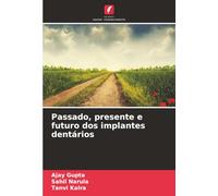Passado, presente e futuro dos implantes dentários