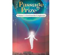 Passage Prize: Volume I: Exit from the Longhouse