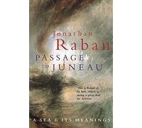 Passage To Juneau: A Sea and Its Meaning [Idioma Inglés]