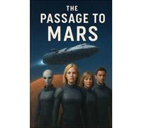 Passage to Mars : Aboard Ad Astra (Mars Galactica: When the Angels Arrive)