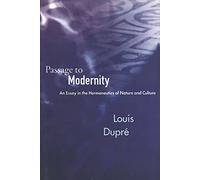 Passage to Modernity: An Essay on the Hermeneutics of Nature and Culture
