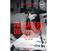Passagère du silence: Dix ans d'initiation en Chine
