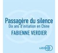 Passagère Du Silence - Dix Ans Dinitiation En Chine (audiolibro)