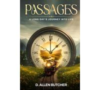 PASSAGES: A Long Day's Journey Into Life