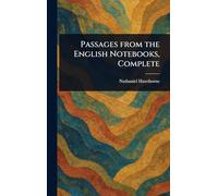 Passages From the English Notebooks, Complete