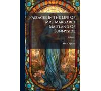 Passages In The Life Of Mrs. Margaret Maitland Of Sunnyside