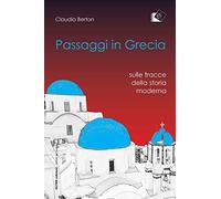 Passaggi in Grecia. Sulle tracce della storia moderna (Letture del mondo)