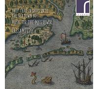 Passamezzo - They that in Ships unto the Sea down go: Music for the Mayflower
