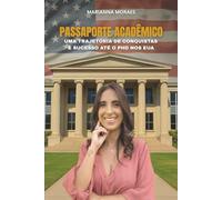 Passaporte Acadêmico: Uma trajetória de conquistas e sucesso até o PHD nos EUA