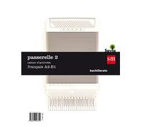 Passarelle 2. 1 Bachillerato. Cahier d´activités