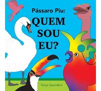 Pássaro Piu - Quem sou eu?: Incentivando crianças mais novas a praticar novos sons da fala e competências de conversação (Livros AVID em português)