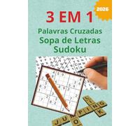 Passatempos para Exercitar a Mente: Palavras Cruzadas, Sopas de Letras e Sudokus - 60 Jogos com Soluções: 60 jogos para exercitar a mente, relaxar e ... e todas as idades, com soluções incluídas