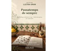 Passatemps de sempre en LLETRA BEN GROSSA per a gent gran: Sopes de lletres, refranys, mots encreuats, endevinalles, anagrames i càlcul fàcil de casa ... solucions al final (Històries en lletra gran)