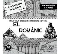 Passatemps Històrics Vol.IV El Romànic: De 10 a 16 anys. Una manera diferent d'aprendre història i art.