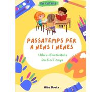 PASSATEMPS PER A NENS DE 5 A 7 ANYS: Entreteniment assegurat amb sopes de lletres, dibuixos per pintar, sudokus, laberints i MOLT MÉS! (PASSATEMPS PER NENS I NENES)