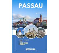 PASSAU TRAVEL GUIDE: Discover Passau’s Hidden Gems, Outdoor Escapes, Local Secrets, and Unforgettable Sights