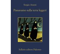 Passavamo sulla terra leggeri (La memoria)