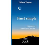 Passé simple : Histoires et anecdotes d’une vie (couleur)