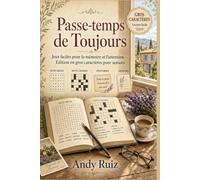 Passe-temps de Toujours: Jeux faciles pour la mémoire et l'attention | Édition en gros caractères pour seniors