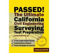PASSED! The Ultimate California Civil Engineering Surveying Test Preparation